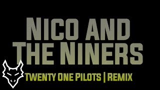 Twenty One Pilots  Nico And The Niners  FHP Remix [upl. by Cusick]