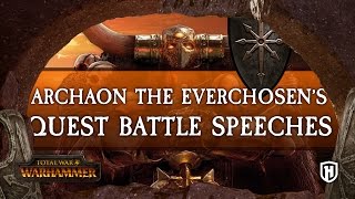 ALL ARCHAON THE EVERCHOSENS QUEST BATTLE SPEECHES  Total War WARHAMMER [upl. by Goodden]