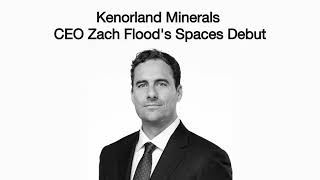 Kenorland Minerals CEO Zach Flood’s X Spaces Debut [upl. by Dermott]