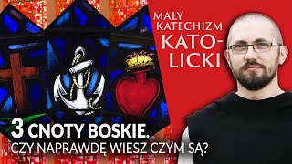 3 CNOTY BOSKIE Czy NAPRAWDĘ wiesz czym są  Mały Katechizm Katolicki [upl. by Lower]