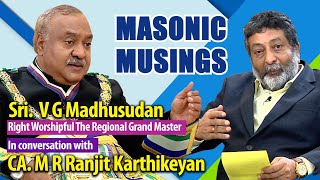 In conversation with Sri V G Madhusudan Right Worshipful The Regional Grand Master  Masonic Muse [upl. by Hurlee]