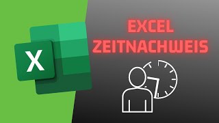 Arbeitszeiterfassung in EXCEL  kostenloser Arbeitszeitnachweis [upl. by Wentworth]