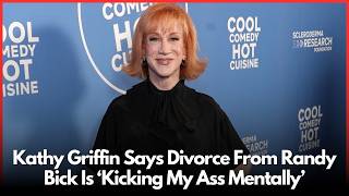 Kathy Griffin Says Divorce From Randy Bick Is Kicking My Ass Mentally [upl. by Lorusso838]