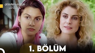 Anneler ile Kızları 1 Bölüm [upl. by Free]