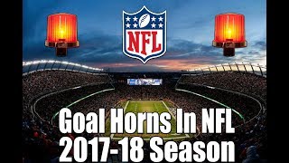 Goal Horns in NFL 201718 Season [upl. by Gem]