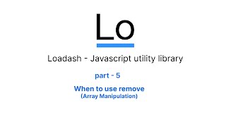 Loadash Javascript utility Library  Remove [upl. by Seigler]