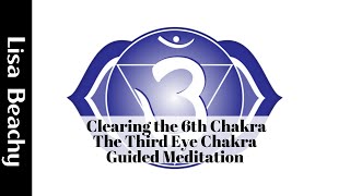 Clearing the 6th Chakra  The Third Eye Chakra Guided Meditation Video [upl. by Iana]