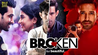 Broken But Beautiful  Hindi Full Movie  Vikrant Massey Harleen Sethi  Hindi Movie 2024 [upl. by Frendel663]