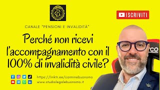 Perché non ricevi l’accompagnamento con il 100 di invalidità civile [upl. by Yorgen]