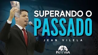 SUPERANDO O PASSADO Is 431819a  Pr Jean Vilela [upl. by Meneau]