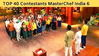 TOP 40 MasterChef India Season 6 Contestants selected by Chefs [upl. by Melas896]