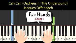 Can Can Orpheus In The Underworld  Jacques Offenbach  piano tutorial two hands easy  Level 1 [upl. by Ellasal146]