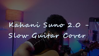 Kahani Suno 20  Guitar Cover  Song By KaifiKhalil [upl. by Xineohp899]