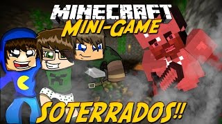 Minecraft SOTERRADOS MiniGame [upl. by Omlesna]