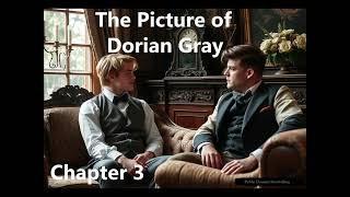 The Picture of Dorian Gray  Chapter 3 [upl. by Lebam62]