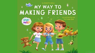 My Way to Making Friends by Elizabeth Cole  A Book about Friendship Inclusion amp Social Skills [upl. by Jeffries527]