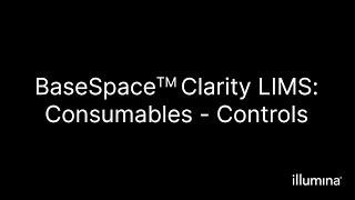 BaseSpace™ Clarity LIMS–Consumables Controls [upl. by Odin717]