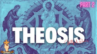 THEOSIS PART 2 [upl. by Auop]