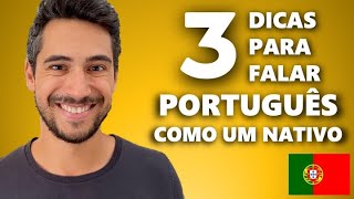 Speak PORTUGUESE like a NATIVE SPEAKER with these 3 TIPS [upl. by Philander]