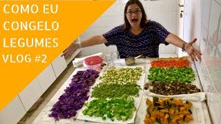 veronicanacozinha Como Congelar Legumes BRANQUEAMENTO  Legumes para 30 dias com R20  Vlog 2 [upl. by Oenire796]