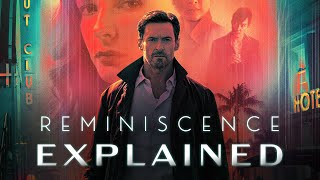 REMINISCENCE Explained Ending amp Full Movie Breakdown [upl. by Nyrtak589]