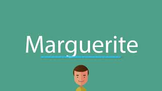 Marguerite pronunciation [upl. by Eselehs]