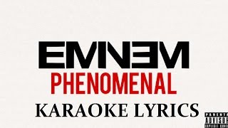 EMINEM  PHENOMENAL KARAOKE VERSION LYRICS [upl. by Yellat]