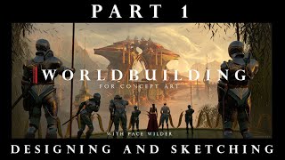 Worldbuilding for Concept Art  Part 1  Designing and Sketching [upl. by Airun516]