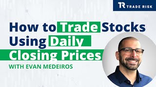 How to Trade Stocks Using Daily Closing Prices [upl. by Brannon]