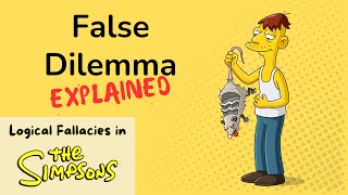 False Dilemma Explained with quotThe Simpsonsquot  Logical Fallacies in TV Shows [upl. by Norabel544]