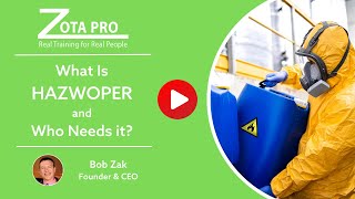 What Is HAZWOPER Training and Who Needs it  ZOTA Professional Training [upl. by Sanborn]