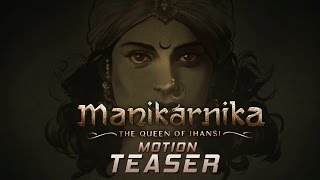 Manikarnika First Look Teaser  Motion Teaser  Kangana Ranaut  Krish  TFPC [upl. by Atsyrc]