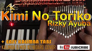 KIMI NO TORIKO  Rizky Ayuba │ Kalimba amp MIDI Keyboard Cover instrumental [upl. by Ahsaeit]