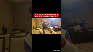 FLOYD SCHOFIELD SR CALLS FOR SHAKUR STEVENSON FIGHT NEXT [upl. by Sosanna]