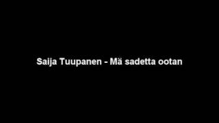 Saija Tuupanen Mä sadetta ootan [upl. by Sussi936]