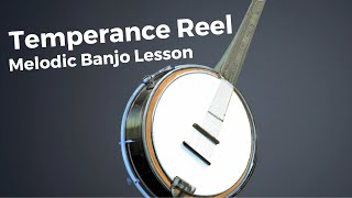 Temperance Reel Melodic Banjo Lesson [upl. by Lledniw]