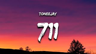 TONEEJAY  711 Lyrics [upl. by Cha776]