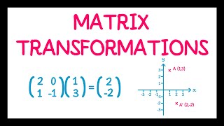 Matrix Transformations [upl. by Eirolav556]