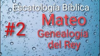 Evangelio de Mateo Genealogía del Rey Mesías [upl. by Akkire643]