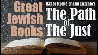 “THE PATH OF THE JUST” – A Great Jewish Book by Rabbi Moshe Chaim Luzzato – Rabbi Michael Skobac [upl. by Edrahs]