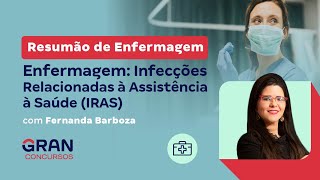 Resumão de Enfermagem Infecções Relacionadas à Assistência à Saúde IRAS [upl. by Aloysia]