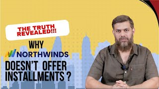 Why Northwinds Doesnt Offer Installments The Truth Revealed [upl. by Nonnelg]