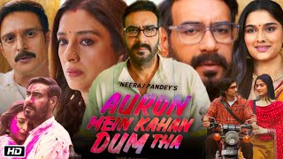 Auron Mein Kahan Dum Tha Full Movie in Hindi Trailer Review and Story  Ajay Devgn  Tabu  Jimmy S [upl. by Osman]