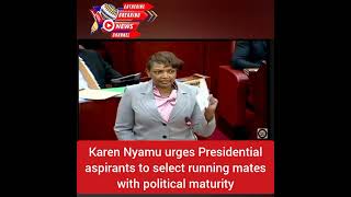 Senator Karen Nyamu urges Presidential aspirants to select running mates with political maturity [upl. by Chuu]