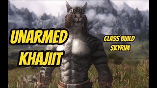 UNARMED KHAJIIT Skyrim Builds Episode 1 [upl. by Jehanna]