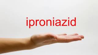 How to Pronounce iproniazid  American English [upl. by Ahsitil]