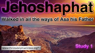 Jehoshaphat Part 1 Jehoshaphat Walked in All the Ways of Asa His Father 1Kings 22 43 [upl. by Eyllib270]