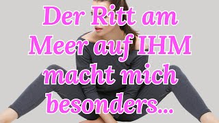 Nr 1 Grund Deshalb liebe ich als Frau IHN am MEER amp IM WASSER zu REITEN 🙍‍♀️ Funken der Liebe 💘 [upl. by Meggy312]