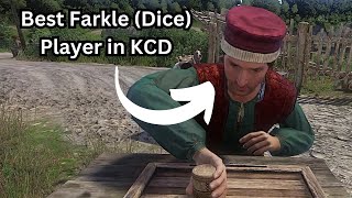 Best Farkle Dice Player in KCD [upl. by Aneleasor]