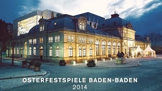 Die Osterfestspiele 2014 in BadenBaden [upl. by Anerat]